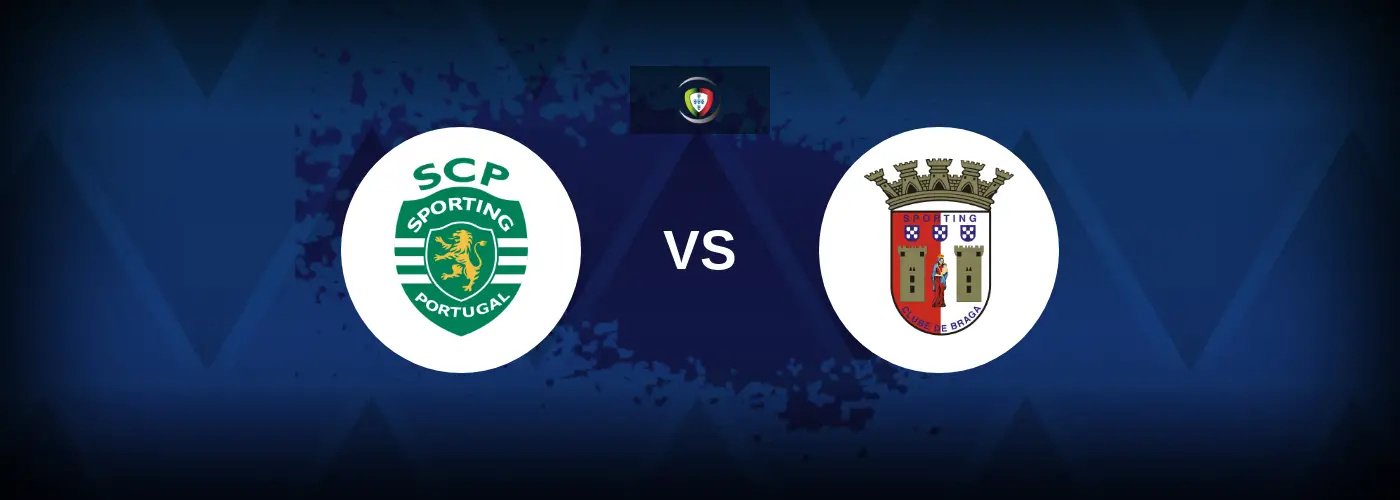 Sporting CP đối đầu Braga – Trận cầu đỉnh cao tại Liga Portugal
