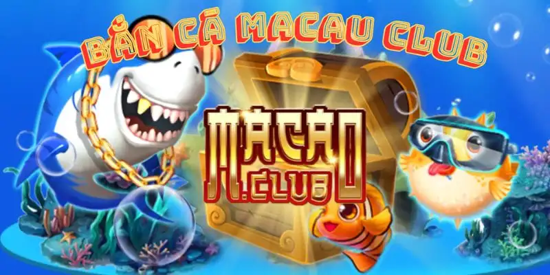 Bắn cá Macau Club – Sân chơi đổi thưởng hấp dẫn cho mọi game thủ 14 Bắn cá Macau Club – Sân chơi đổi thưởng hấp dẫn cho mọi game thủ