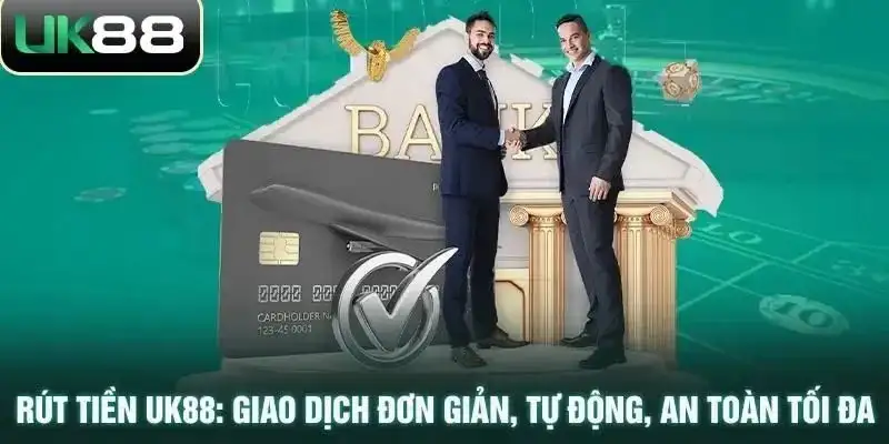 Rút tiền UK88 – hướng dẫn chi tiết, an toàn và nhanh chóng 15 Rút tiền UK88 – hướng dẫn chi tiết, an toàn và nhanh chóng